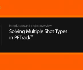 【精品】PFTrack镜头匹配反求教程 Digital Tutors – Solving Multiple Shot Types in PFTrack