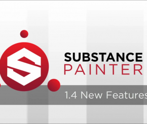 Substance Painter 1.4 - New Features