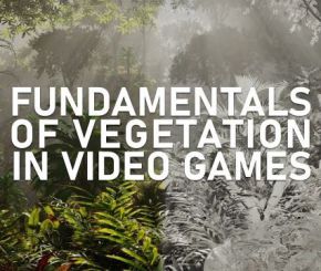 UE5游戏场景植物制作教程 Artstation – Fundamentals of Vegetation in Video Games