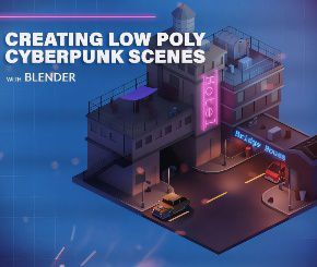 Blender低多边形场景制作教程 Eldamar Studio – Creating Low Poly Cyberpunk Scenes with Blender